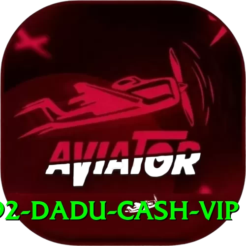 92 DADU Cash VIP - 2